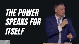 THE POWER SPEAKS FOR ITSELF