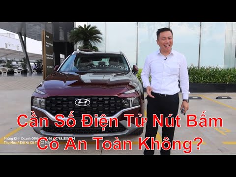 Cần Số Điện Tử Dạng Nút Santafe 2021 Mới Liệu Có An Toàn Hơn Cần Số Cơ Truyền Thống