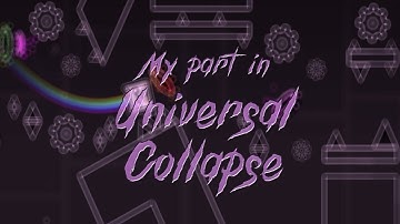 My part in Universal Collapse by TGT
