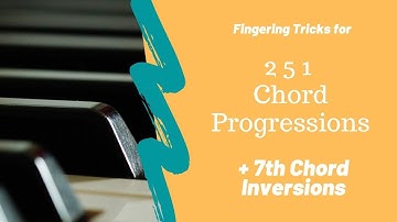 Fingering Tricks for 2 5 1 Chords + 7th Chord Inversions
