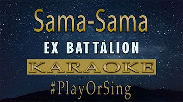 Sama-Sama - Ex Battalion Karaoke