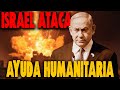 ESCÁNDALO!: Israel ATACA ayuda humanitaria!