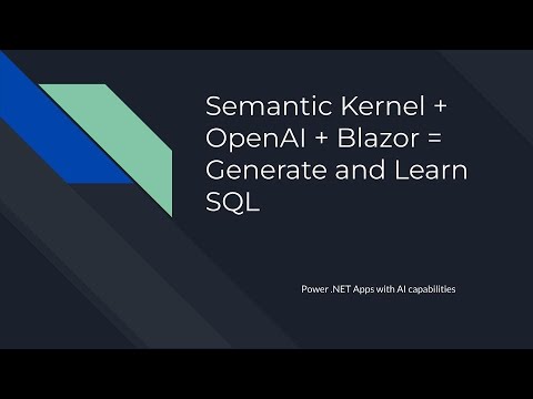 Semantic Kernel + OpenAI + Blazor = Generate and Learn SQL - YouTube
