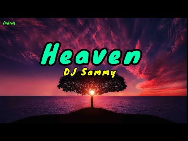 DJ Sammy - Heaven [Lirik terjemahan] class=