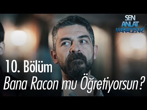 Bana racon mu öğretiyorsun? - Sen Anlat Karadeniz 10. Bölüm