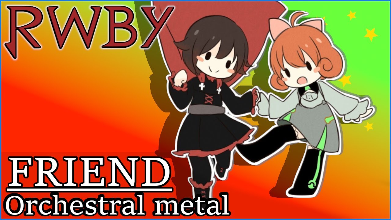RWBY: Friend - Orchestral Metal Remix