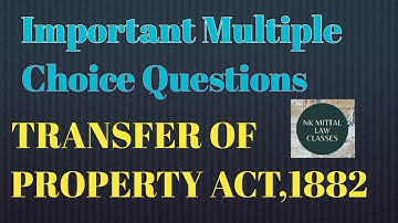 (Multiple Choice Questions) Transfer Of Property Act ,1882