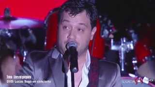 -Llora mi garganta- Lucas Sugo en Concierto DVD chords