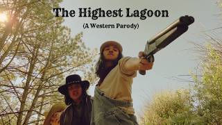 The Highest Lagoon A Western Parody