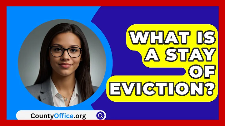 What Is A Stay Of Eviction? - CountyOffice.org
