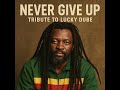Never Give Up – Tribute to Lucky Dube (Educational Reggae Album | 7 Original Tracks)