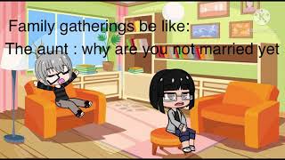 Family gatherings be like: