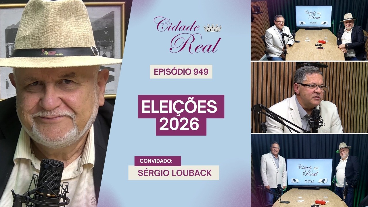 Cidade Real | Eleições 2026: Entrevista Com Sérgio Louback