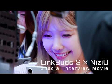 ヘッドホン： LinkBuds S × NiziU 「夢中になりたい瞬間は、いつくるかわからない。」スペシャルインタビュー【ソニー公式】