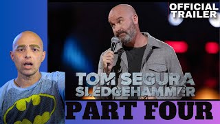 PART 4 - Tom Segura: Sledgehammer - The Most Hilarious and Candid Comedy Special of 2023 | Reaction