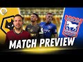 WOLVES VS IPSWICH | MATCH PREVIEW