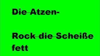 Die Atzen- Rock die Scheiße fett