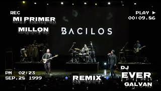 Video thumbnail of "BACILOS MI PRIMER MILLON DJ EVER GALVAN REMIX FIESTERO"