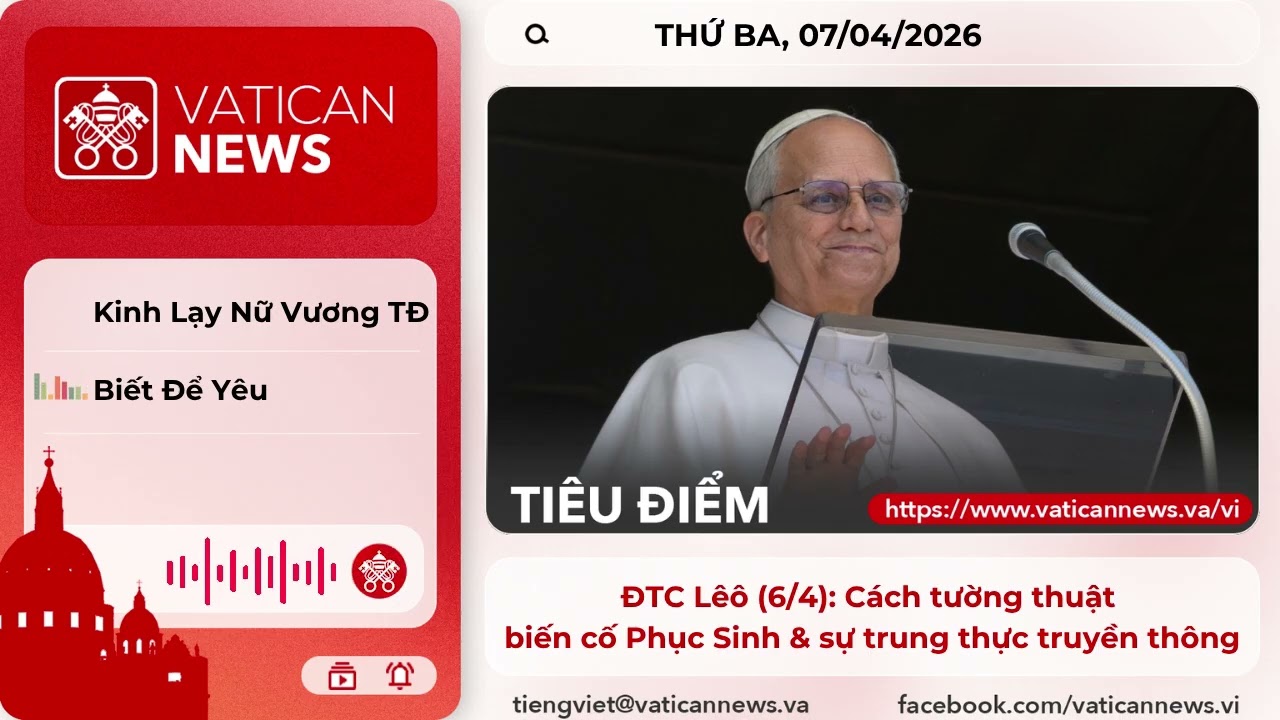 Radio thứ Ba 07/04/2026 - Vatican News Tiếng Việt