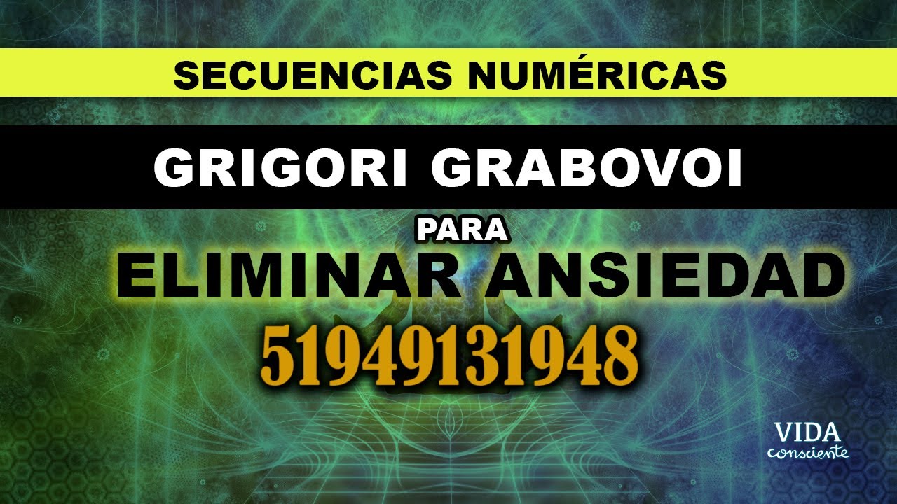 CÓMO ELIMINAR LA ANSIEDAD con Grigori Grabovoi | Secuéncias numéricas