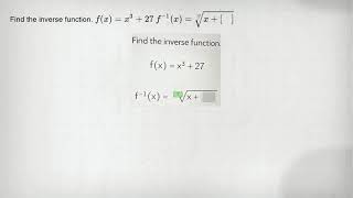 Find the inverse function. f(x)=x^3+27 f^-1(x)=sqrt [[](x+[ ])