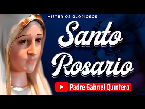 🌹 SANTO ROSARIO de hoy domingo 24 de marzo de 2024 🌹MISTERIOS GLORIOSOS 🍃 Padre Gabriel Quintero