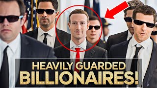 The Most Heavily Guarded Billionaires in the World