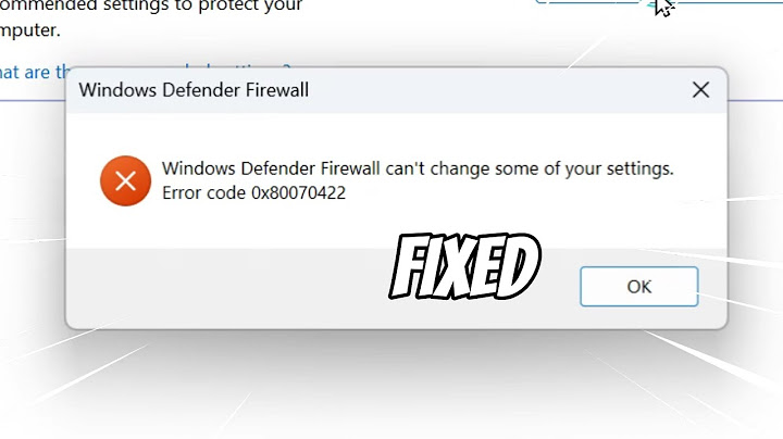 Lỗi window firewall cant change some of your setting năm 2024