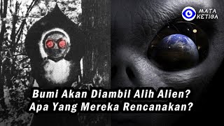 Bumi Akan Diambil Alih Alien?, Apa Yang Mereka Rencanakan?