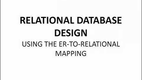 Relational Database Design using the ER to Relational mapping