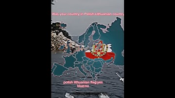 Was your country in Polish-Lithuanian commonwealth? #europe #mapping #edit #history