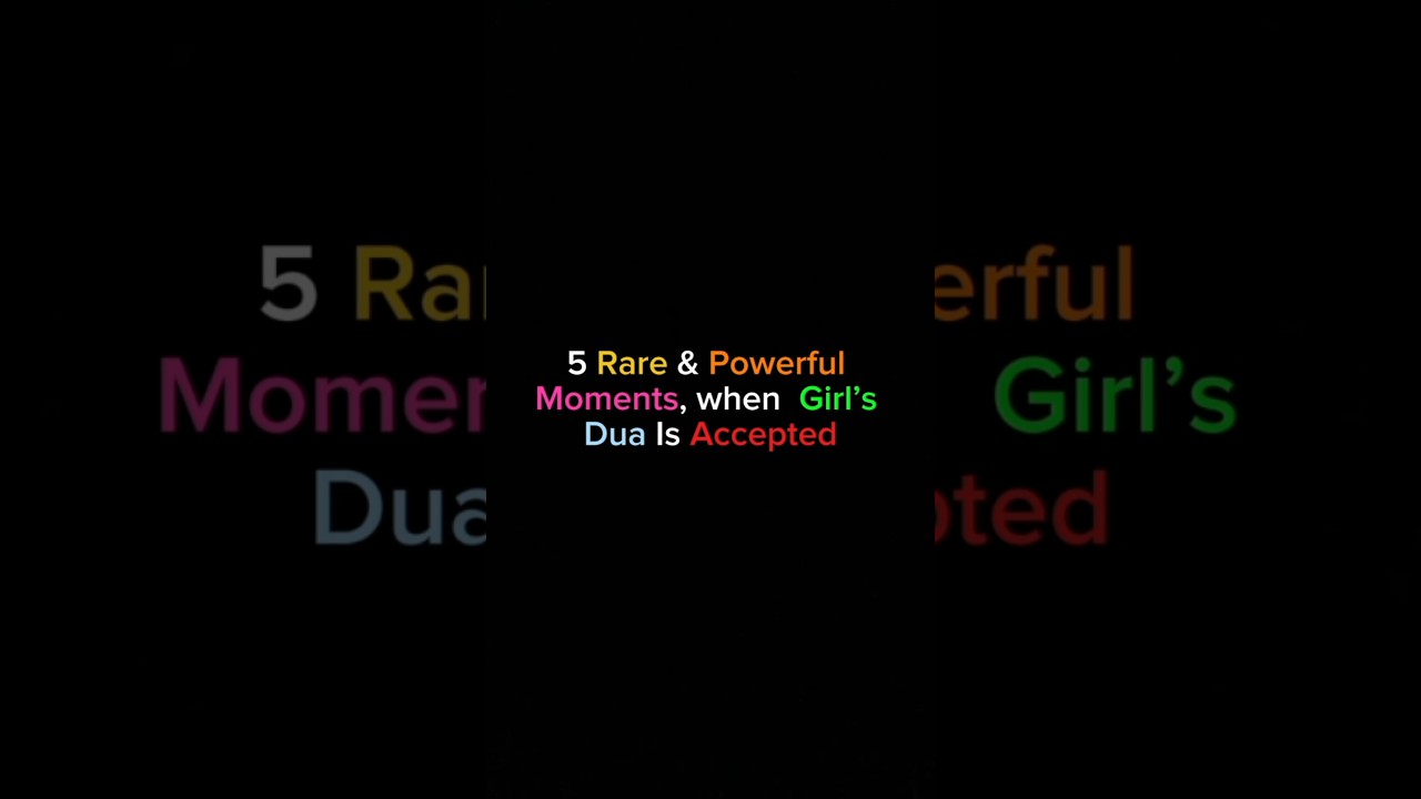 5 Rare and Powerful Moments When a Girl’s Dua Is Accepted ✨ 