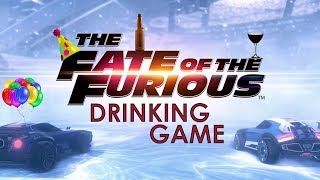 Fate Of The Furious Drinking Game!!!