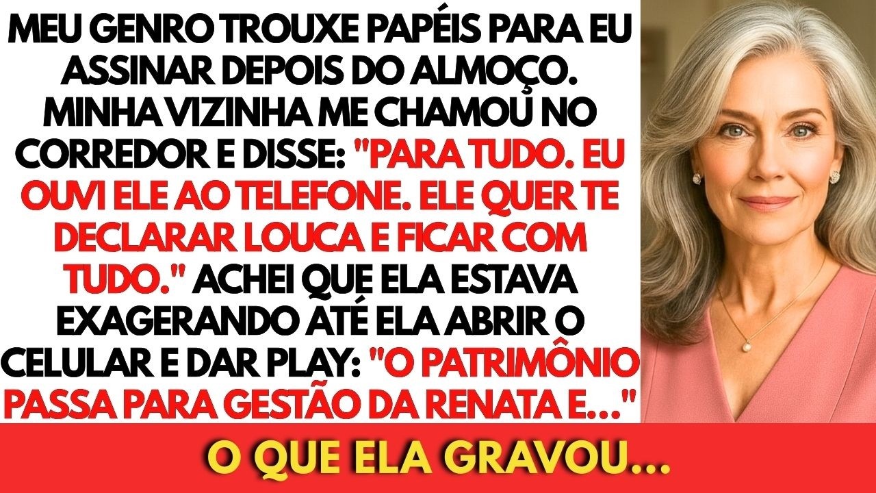 Meu Genro Trouxe Documentos Para Eu Assinar, Até Que Minha Vizinha Me Puxou Pelo Braço E Disse:...