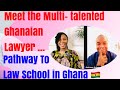 Meet the multi  talented  ghanaian lawyer  how to study law in ghana 