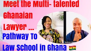 MEET THE MULTI - TALENTED  GHANAIAN LAWYER | HOW TO STUDY LAW IN GHANA 🇬🇭