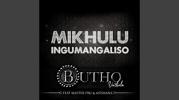 Mikhulu Ingumangaliso (feat. Master Pru & Mtshana)