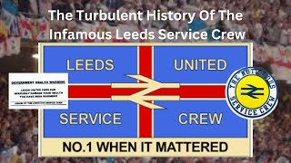 The Turbulent History Of The Infamous Leeds Service Crew