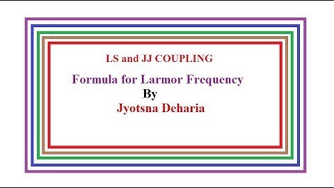 COUPLING SCHEMES : LS & JJ COUPLING