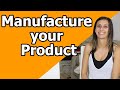 How to Manufacture a Product from A to Z