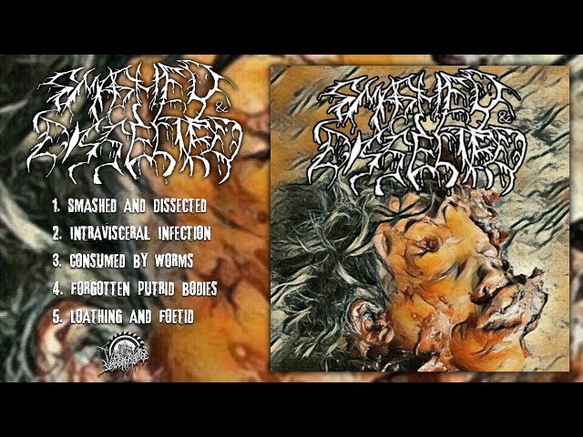 SMASHED AND DISSECTED - Smashed And Dissected (Full EP Stream-2018) class=