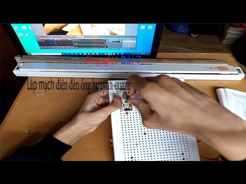 Video Bài Thực Hành 7: Lắp Mạch Điện Đèn Ống Huỳnh Quang -... - youtube