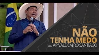 Don't be afraid // Ap Valdemiro 11/04/2018