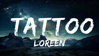 Loreen - Tattoo (Lyrics)  | 15p Lyrics/Letra