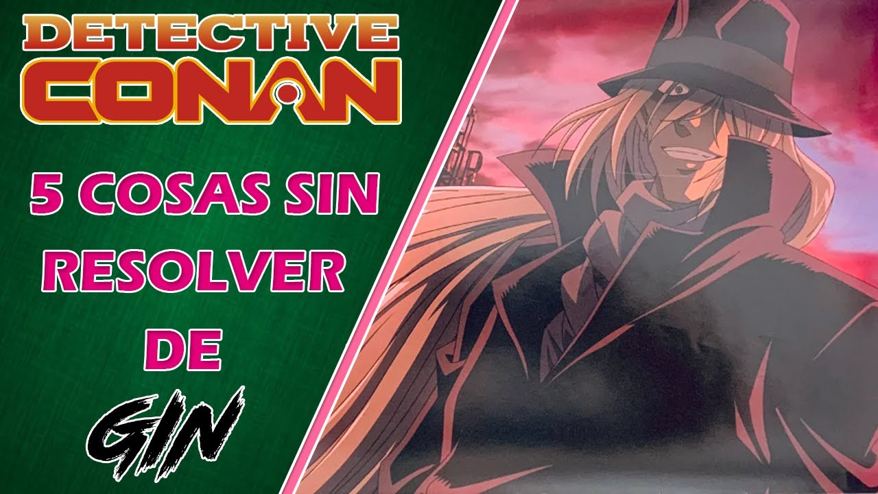 5 COSAS SIN RESOLVER DE GIN EN DETECTIVE CONAN (CON TEORÍAS)