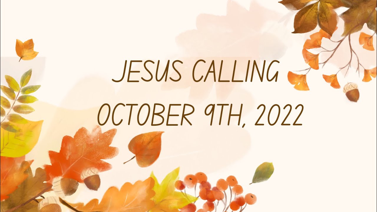 Jesus Calling October 9th, 2022 - YouTube