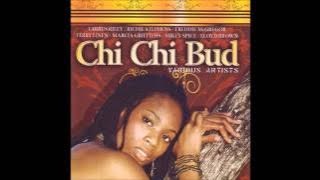 Chi Chi Bud Riddim mix  2007  [Joe Frasier Label] mix by djeasy