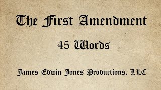 The First Amendment 45 Words - The Truth Will Surprise You  -  JEJP Media, LLC