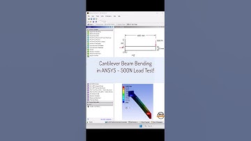 Cantilever Beam Bending in ANSYS – 500N Load Test!
