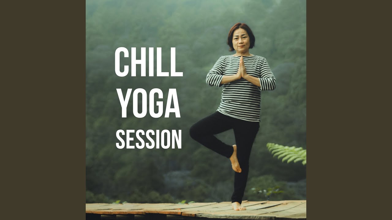 New session. Chill Yoga.